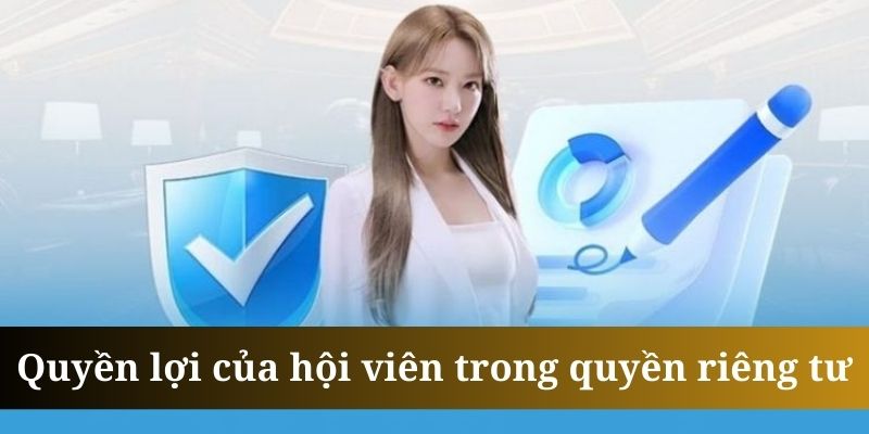 Quyền riêng tư cho phép hội viên sửa và xóa các dữ liệu cần thiết